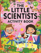 Load image into Gallery viewer, The Little Scientists Activity Book 4 Plus- Dreamland