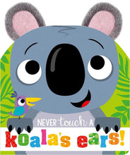 Load image into Gallery viewer, Never Touch a Koala's Ears!