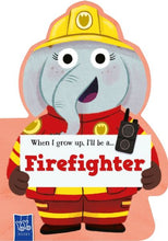 Load image into Gallery viewer, When I Grow Up, I'll Be A Firefighter